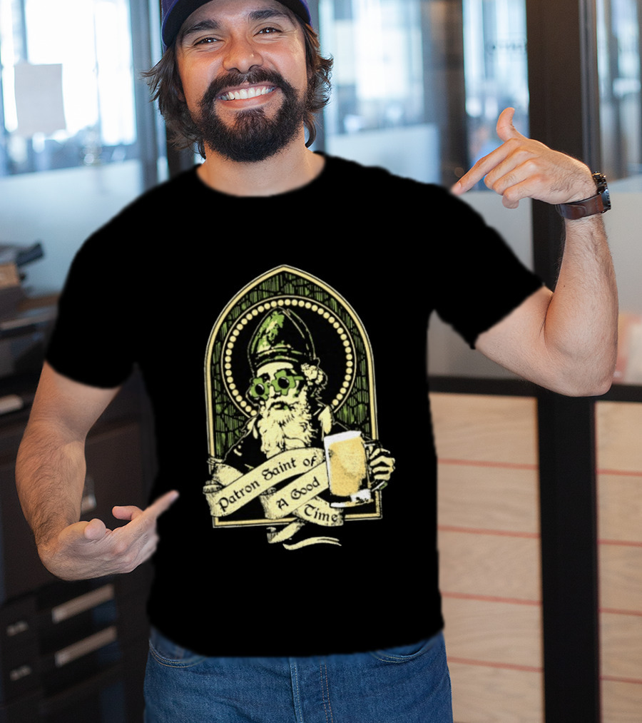 St Patrick's Day Patron Saint Of A Good Time Beer Festive Cheers Celebration T-Shirt