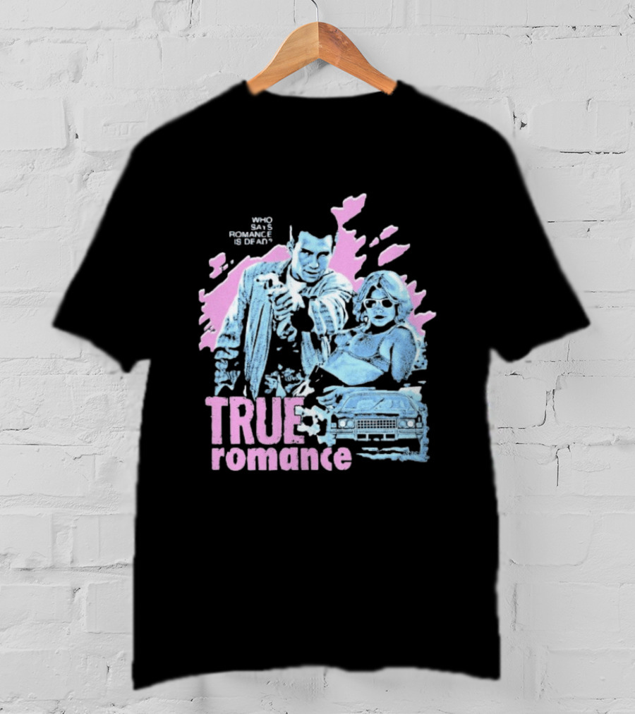True Romance Who Says Romance Is Dead Retro Style 90s Aesthetic T-Shirt