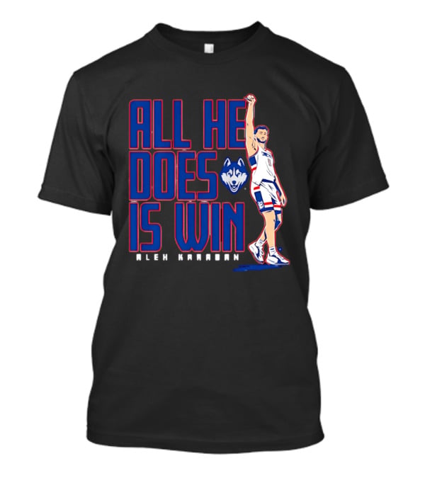 UConn Huskies Alex Karaban All He Does Is Win T-Shirt