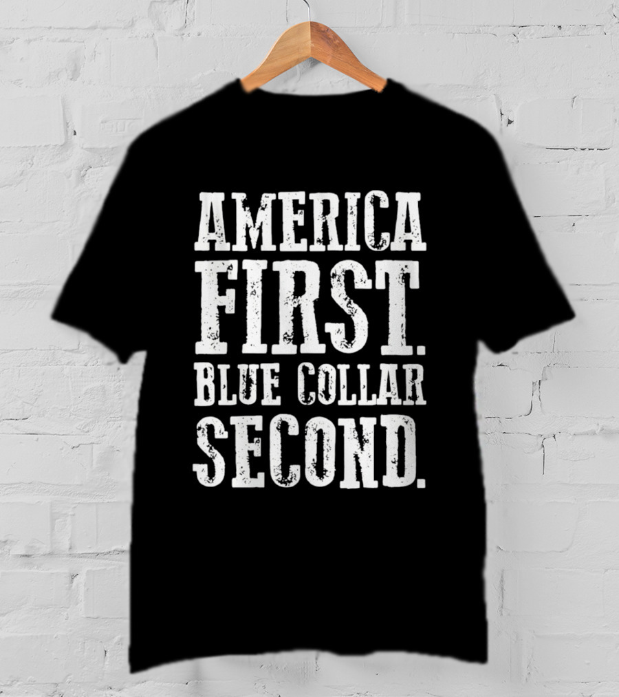 America First Blue Collar Second Bold Text High Contrast T-Shirt