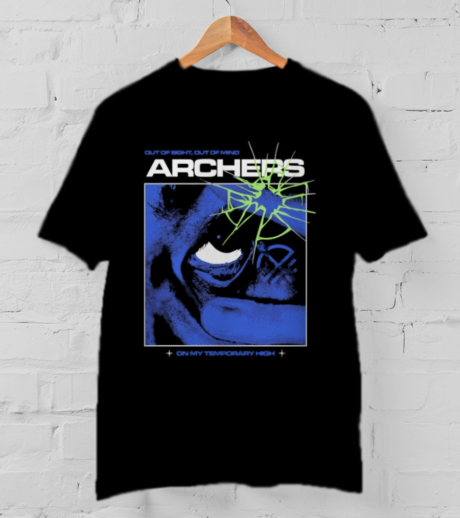 Archers Out Of Sight Out Of Mind On My Temporary High T-Shirt