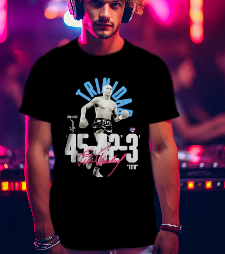 Félix Trinidad Legend 45 42 3 Puerto Rican Pride 1973 1990 Boxing Champion T-Shirt