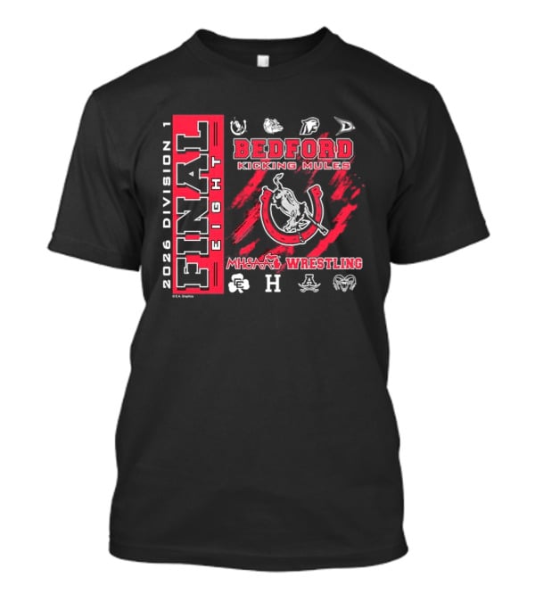 Bedford Kicking Mules 2026 MHSAA Wrestling Division 1 Final Eight T-Shirt