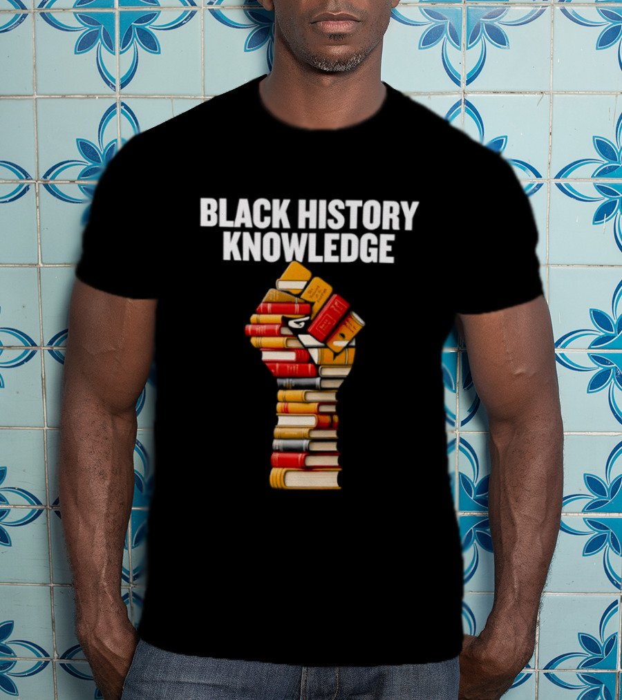 Black History Knowledge Fist Made Of Books Empowerment T-Shirt