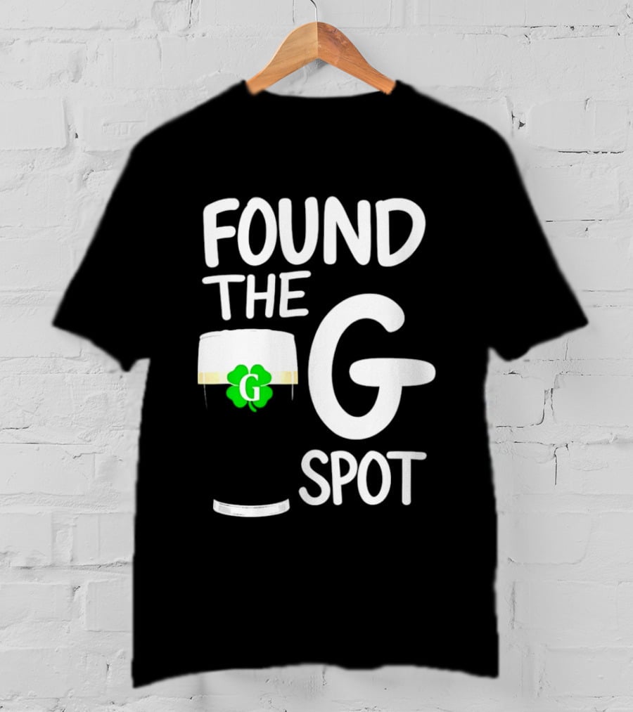 Found The G Spot Beer Shamrock St. Patrick's Day T-Shirt