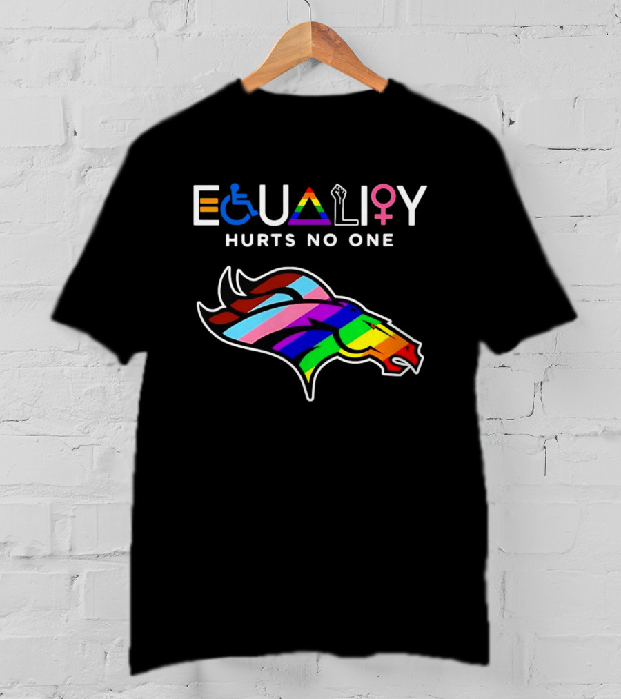 Denver Broncos Equality Hurts No One LGBTQ Pride T-Shirt