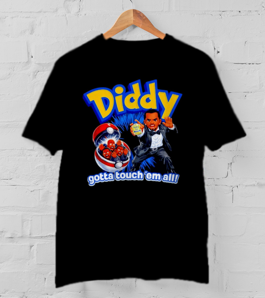 Diddy Gotta Touch 'Em All Baby Oil Pokemon T-Shirt