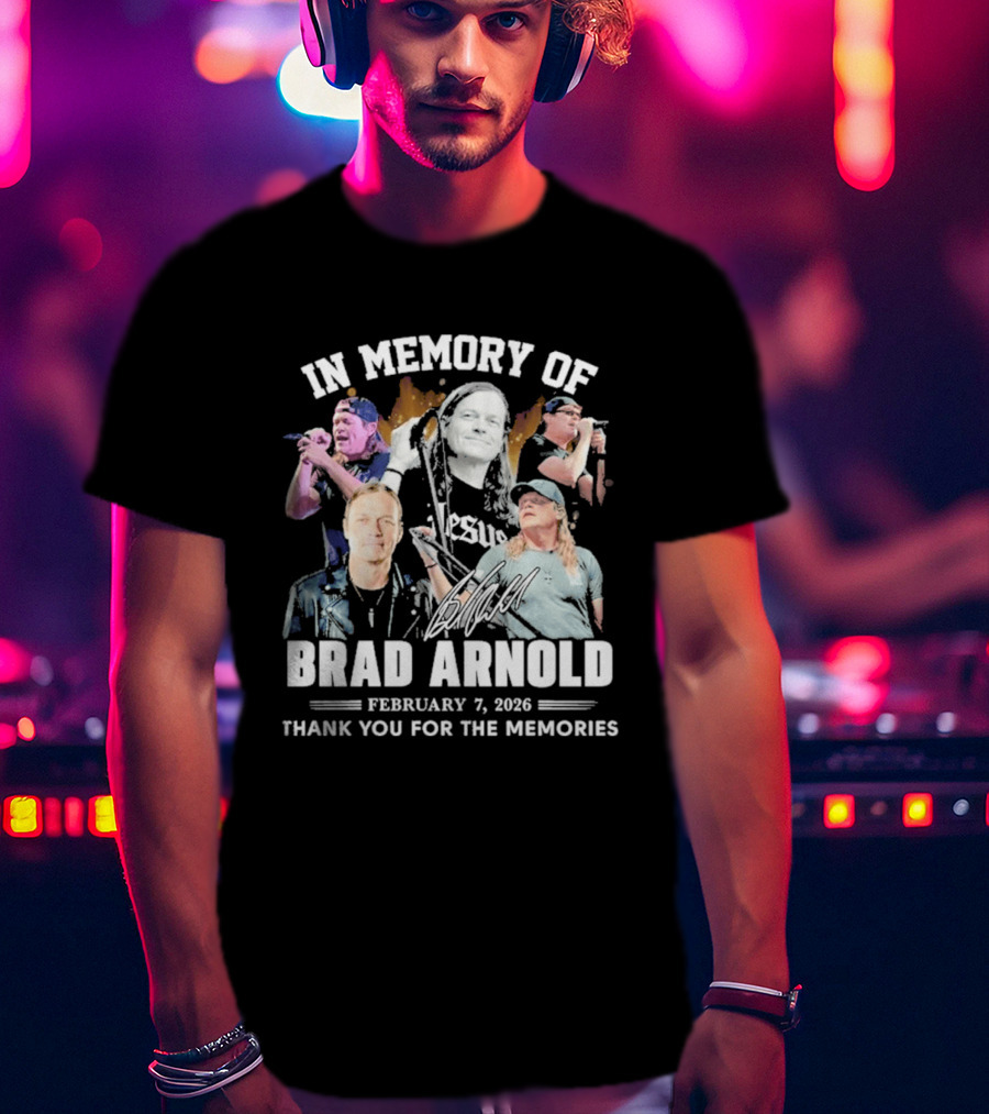 In Memory Of Brad Arnold February 7 2023 Thank You For The Memories T-Shirt
