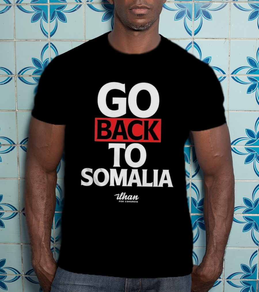 Go Back To Somalia 2026 And T-Shirt
