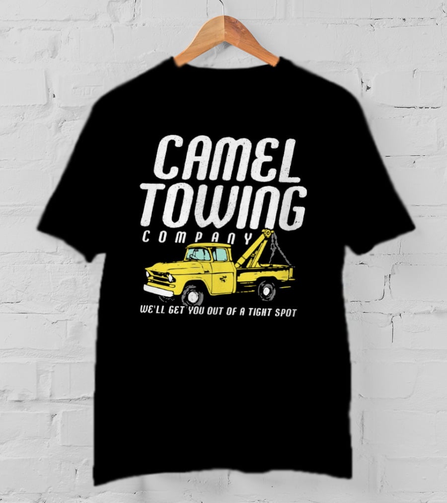 Camel Towing Company We'll Get You Out Of A Tight Spot Yellow Tow Truck T-Shirt
