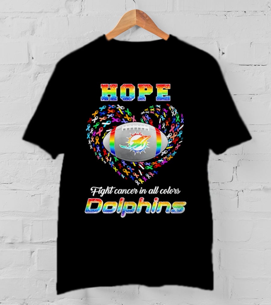 Hope Fight Cancer In All Colors Dolphins Rainbow Football T-Shirt