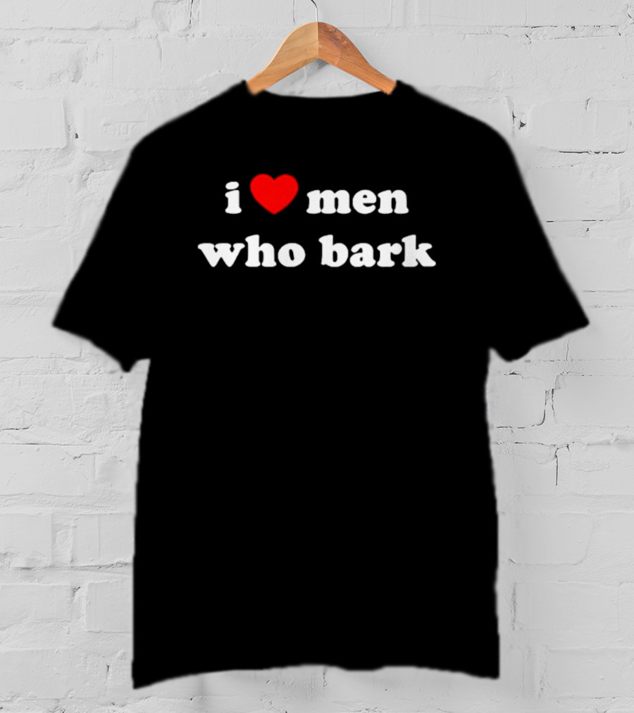 I Heart Men Who Bark Red Heart T-Shirt