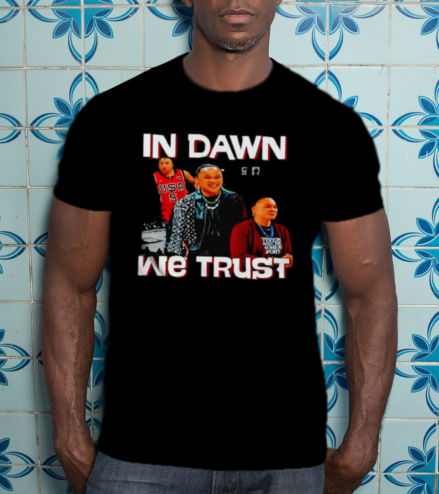 In Dawn Staley We Trust 2026 USA Basketball Women Empowerment T-Shirt