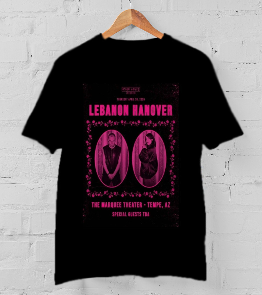 Lebanon Hanover April 30 2026 Marquee Theater Tempe AZ Special Guests TBA T-Shirt