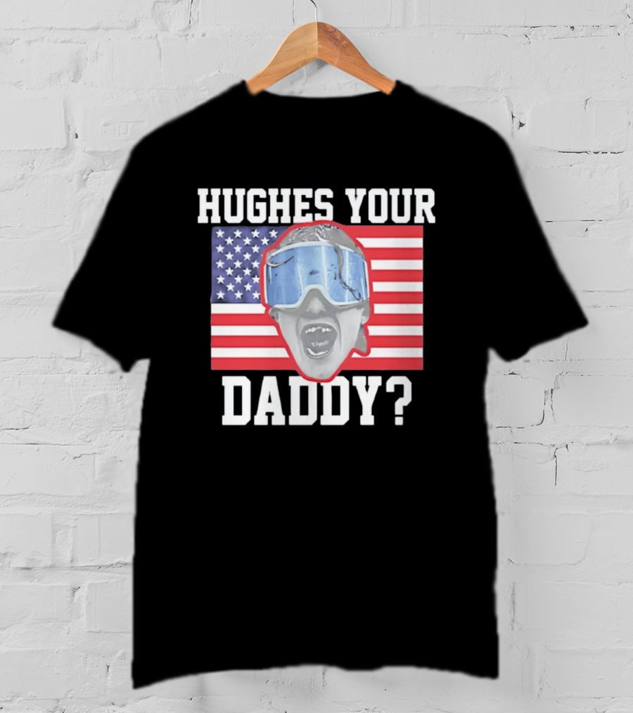 Hughes Your Daddy USA Hockey Flag Patriotic T-Shirt