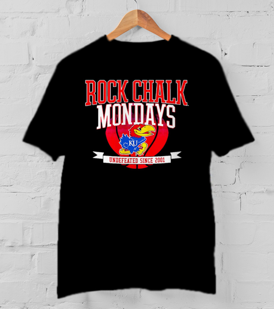 Rock Chalk Mondays Kansas Jayhawks KU Undefeated Since 2001 T-Shirt