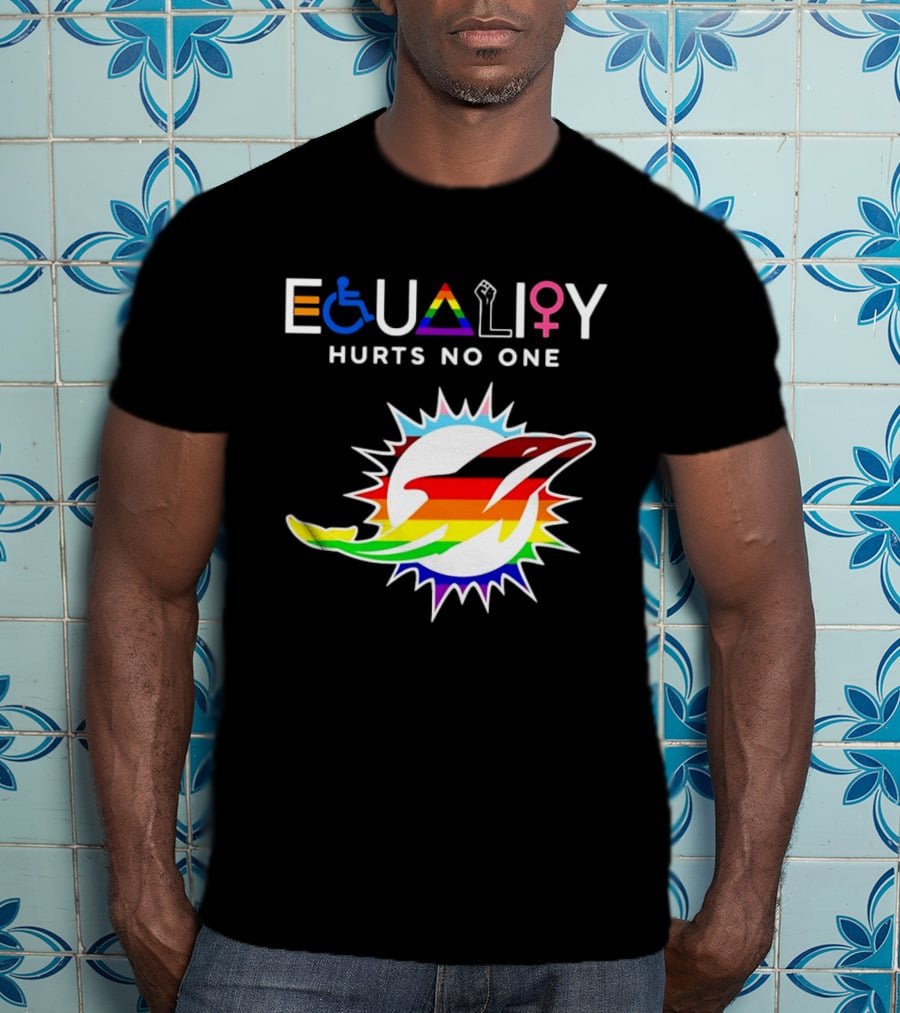 Miami Dolphins Equality Hurts No One Rainbow Pride T-Shirt
