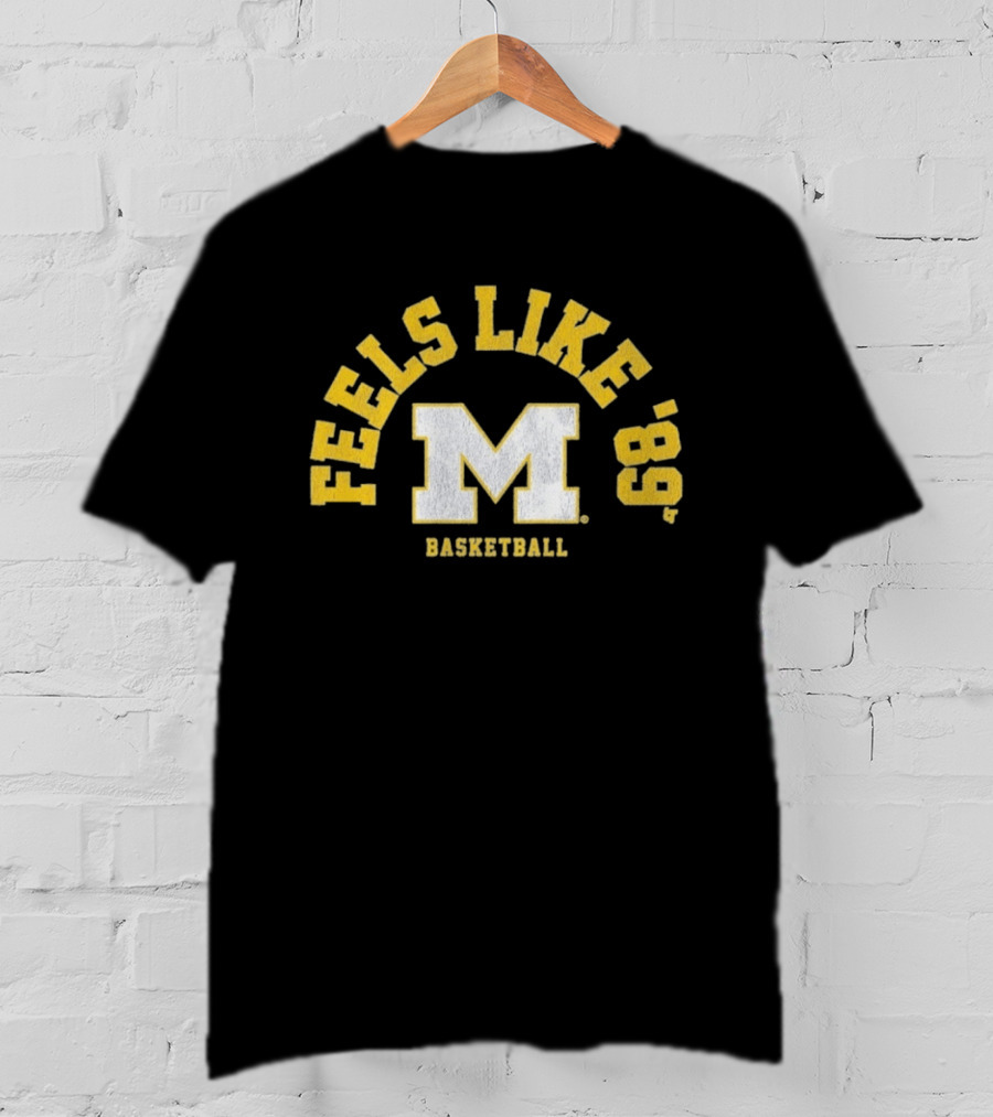 Michigan Basketball Feels Like '89 M T-Shirt