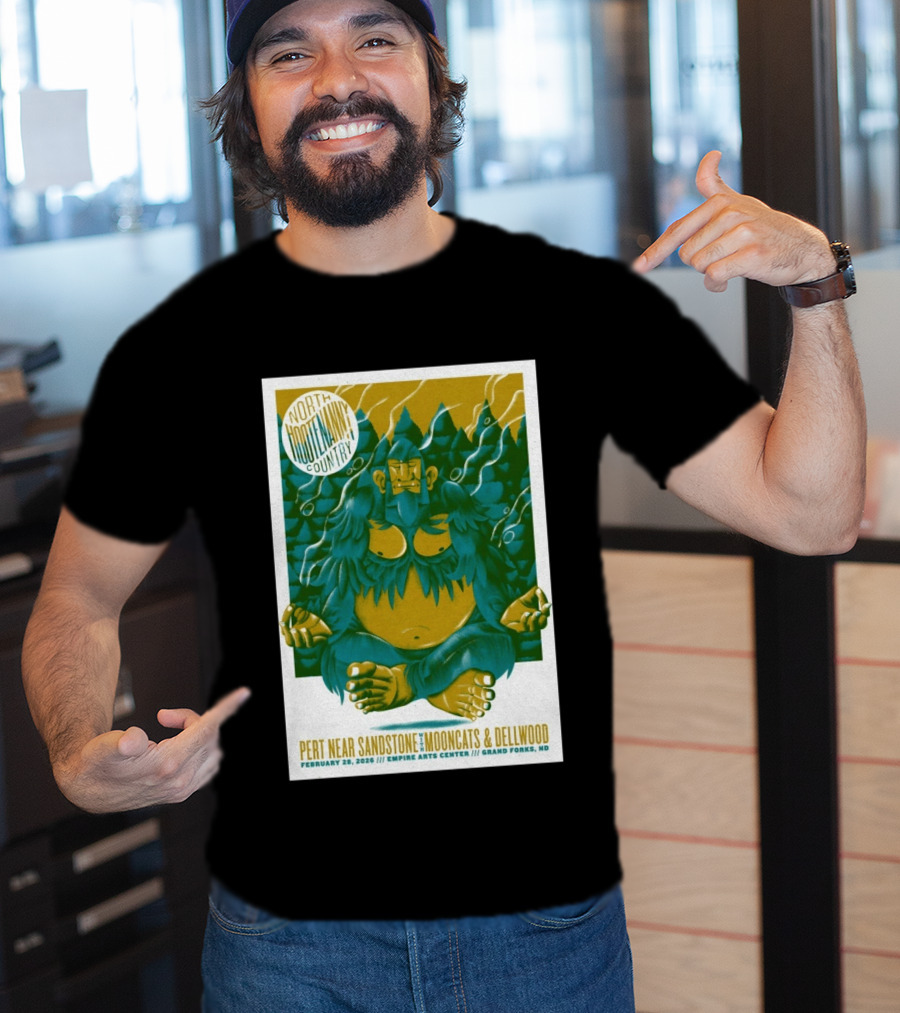 North Hootenanny Country Pert Near Sandstone MoonCats Dellwood Empire Arts Center Grand Forks ND February 28 2026 T-Shirt