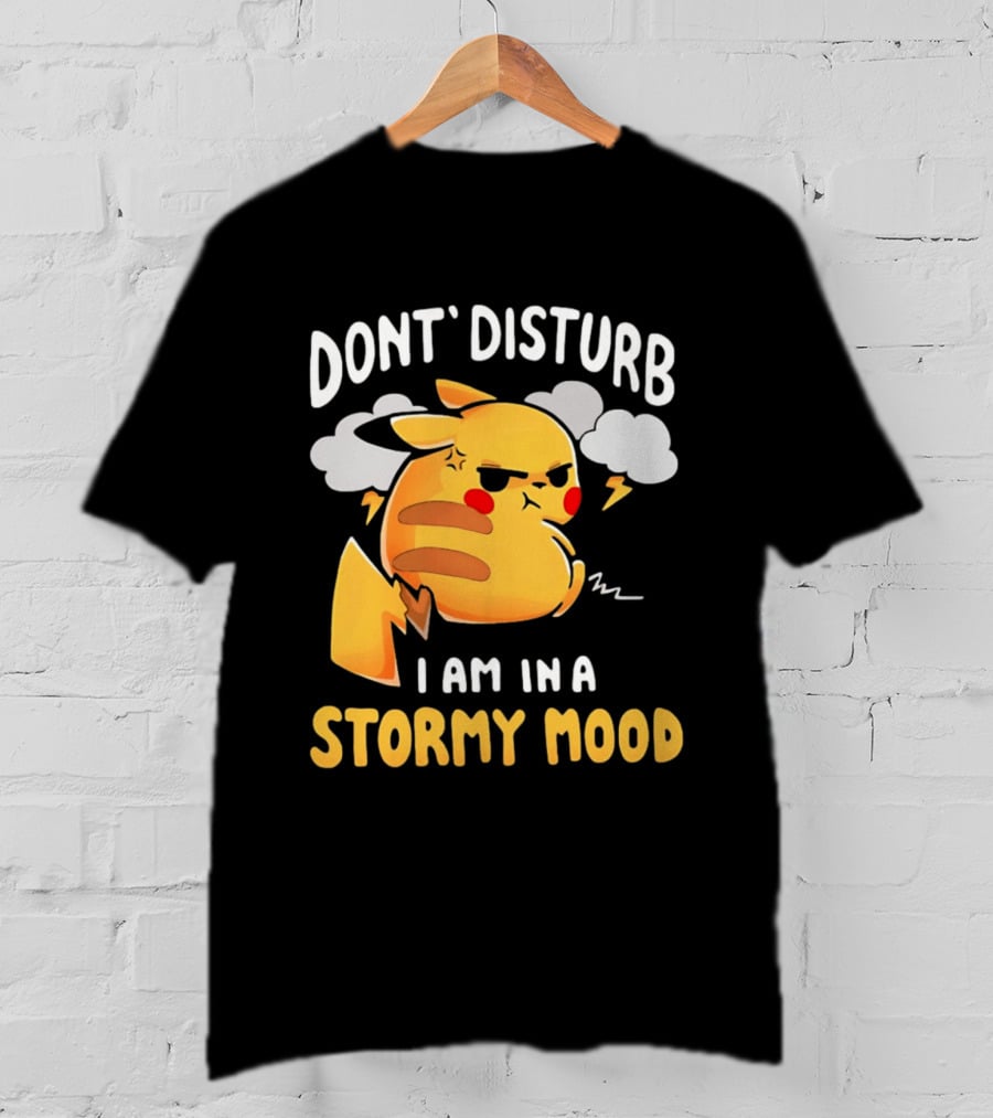 Pikachu Don't Disturb I Am In A Stormy Mood Lightning Clouds T-Shirt