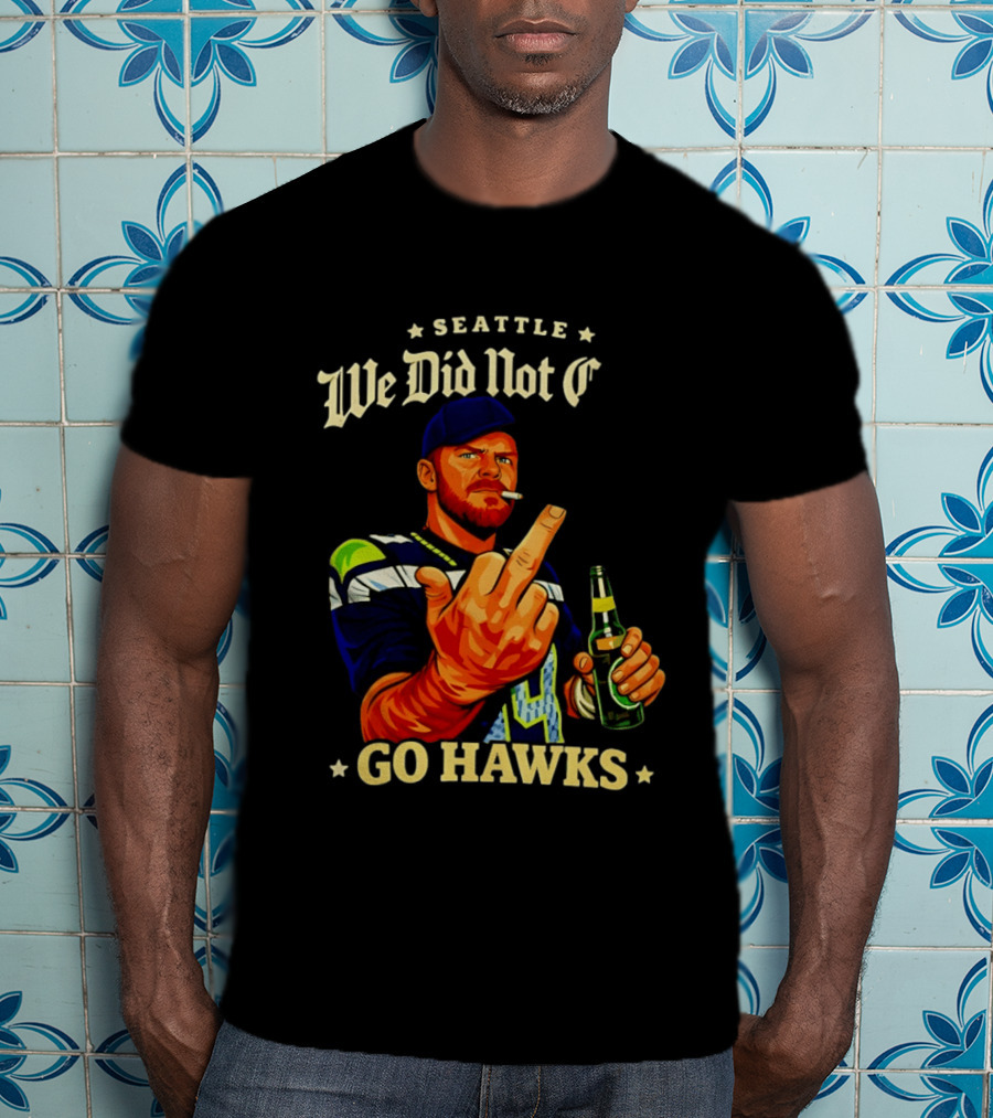 Seattle We Did Not Go Hawks Middle Finger Sam Darnold Ernest Jones Parade T-Shirt