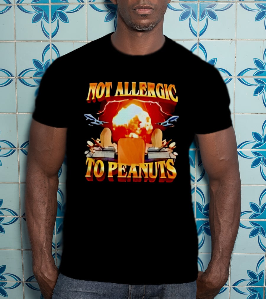 Not Allergic To Peanuts Explosive Meme Airplane T-Shirt