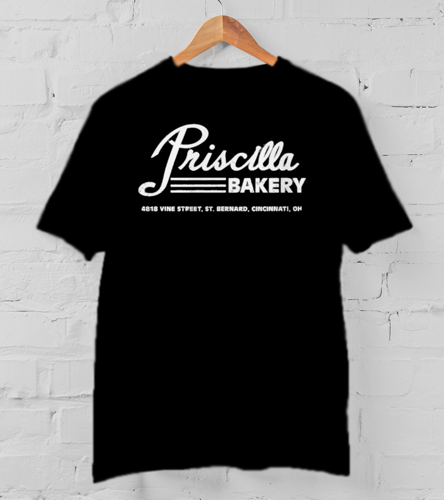 Priscilla Bakery 4068 Vine Street St Bernard Cincinnati OH T-Shirt