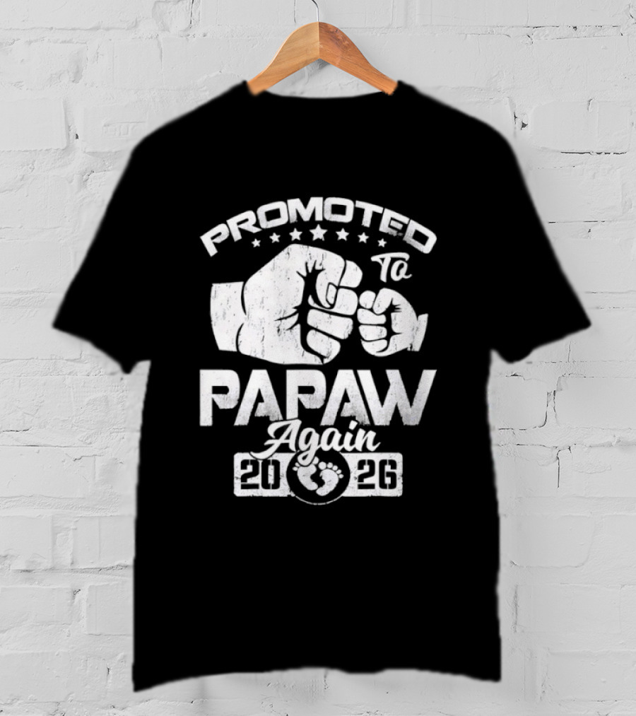 Promoted To Papaw Again Fist Bump Est 2026 Announcement T-Shirt