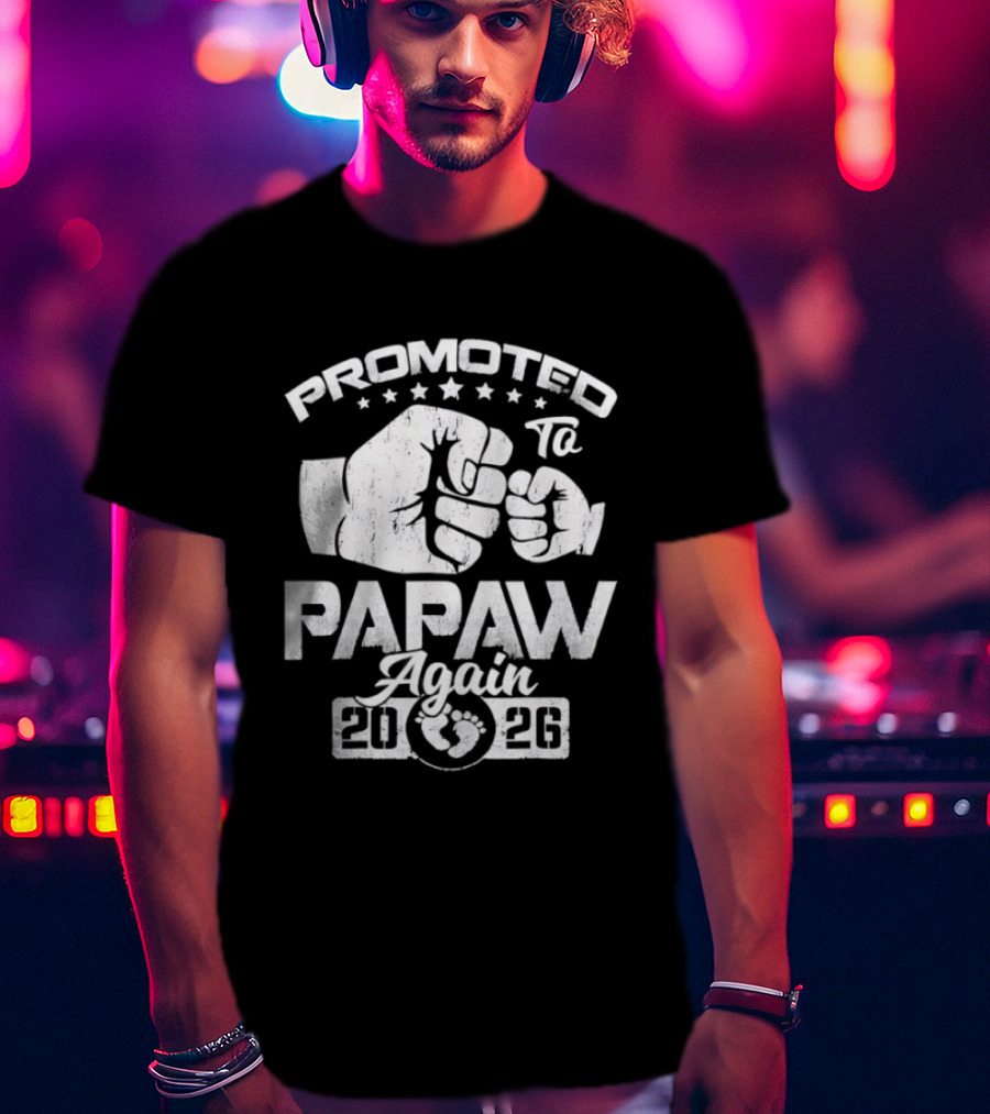 Promoted To Papaw Again Fist Bump Est 2026 Announcement T-Shirt
