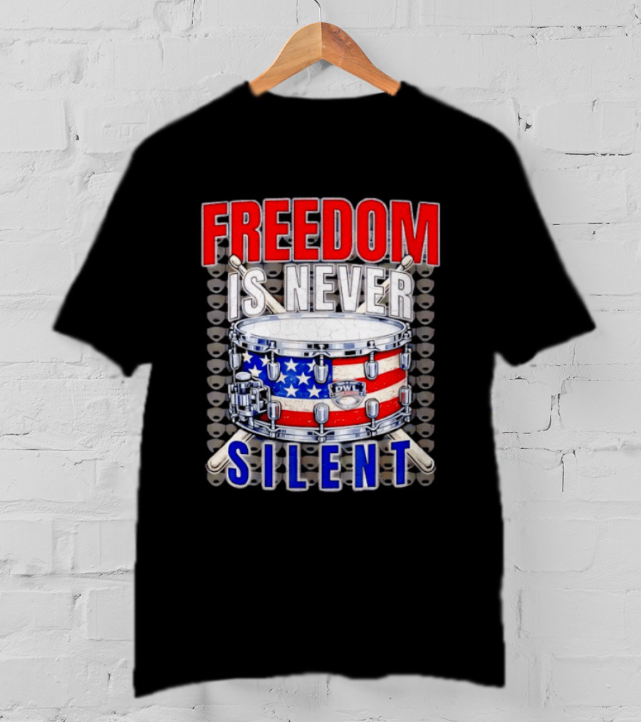 Freedom Is Never Silent American Flag Snare Drum T-Shirt