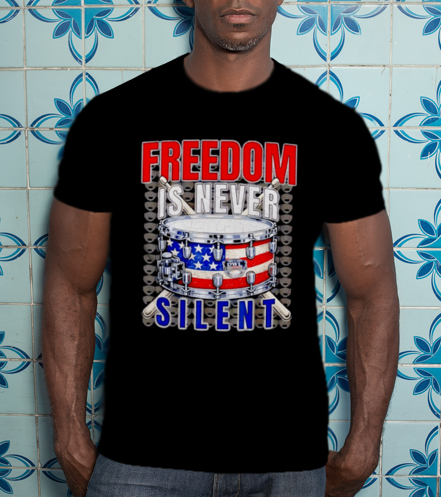 Freedom Is Never Silent American Flag Snare Drum T-Shirt