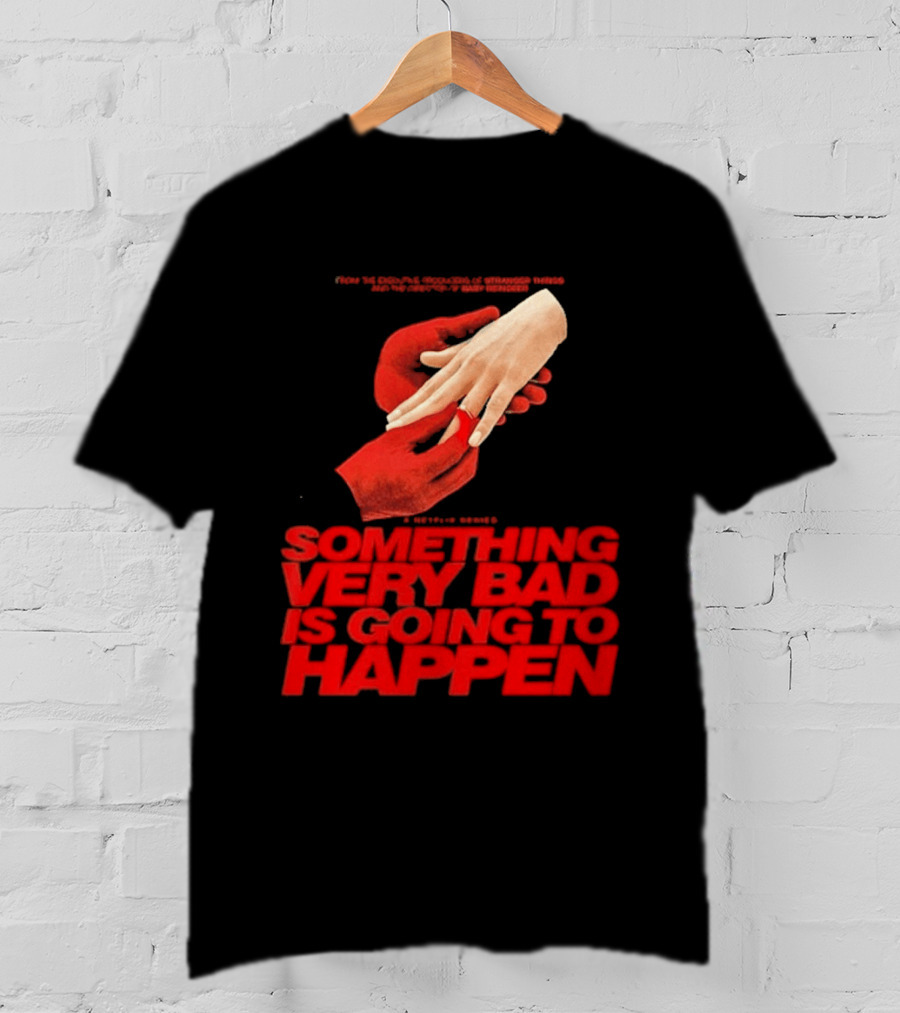 Something Very Bad Is Going To Happen Netflix Series March 26 2026 Hands Red T-Shirt