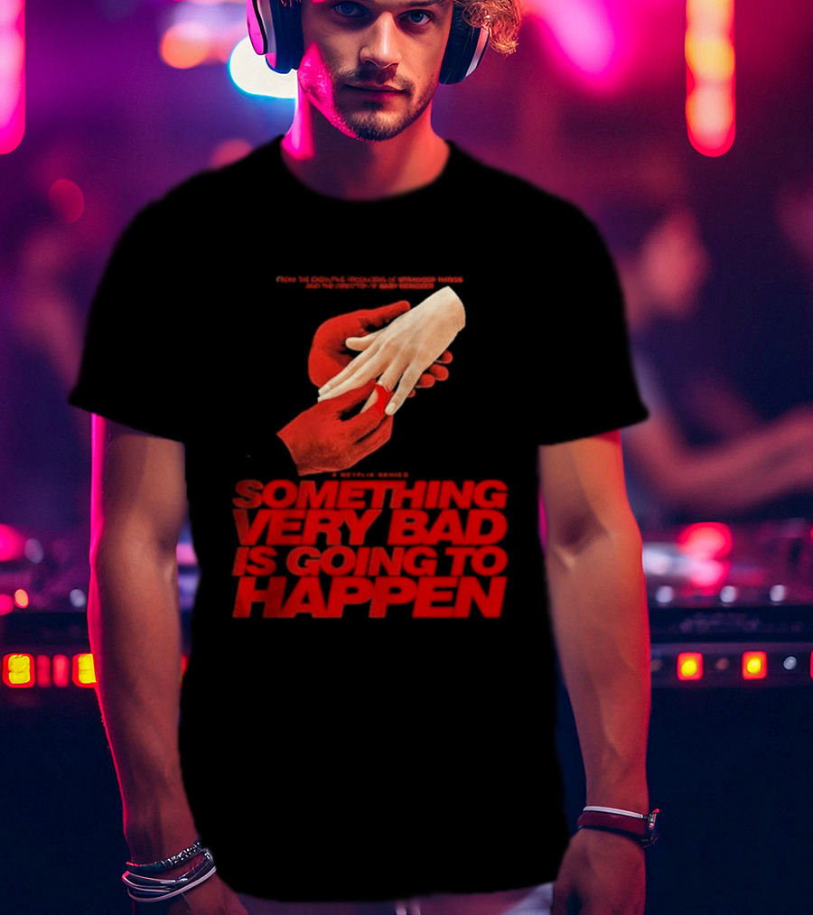 Something Very Bad Is Going To Happen Netflix Series March 26 2026 Hands Red T-Shirt
