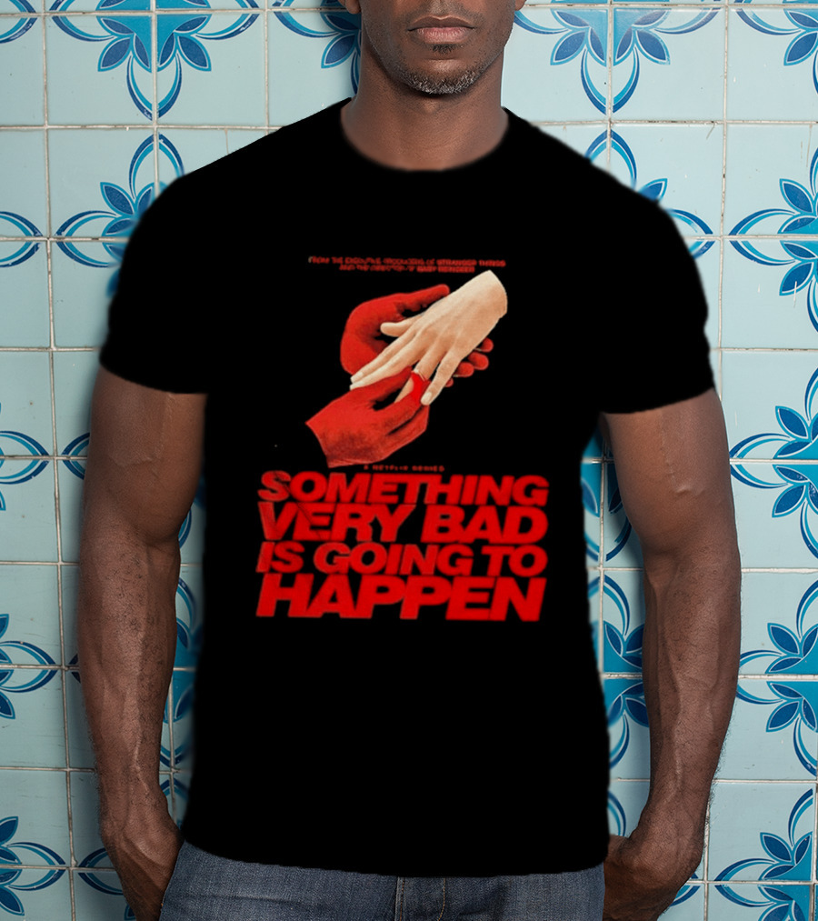 Something Very Bad Is Going To Happen Netflix Series March 26 2026 Hands Red T-Shirt