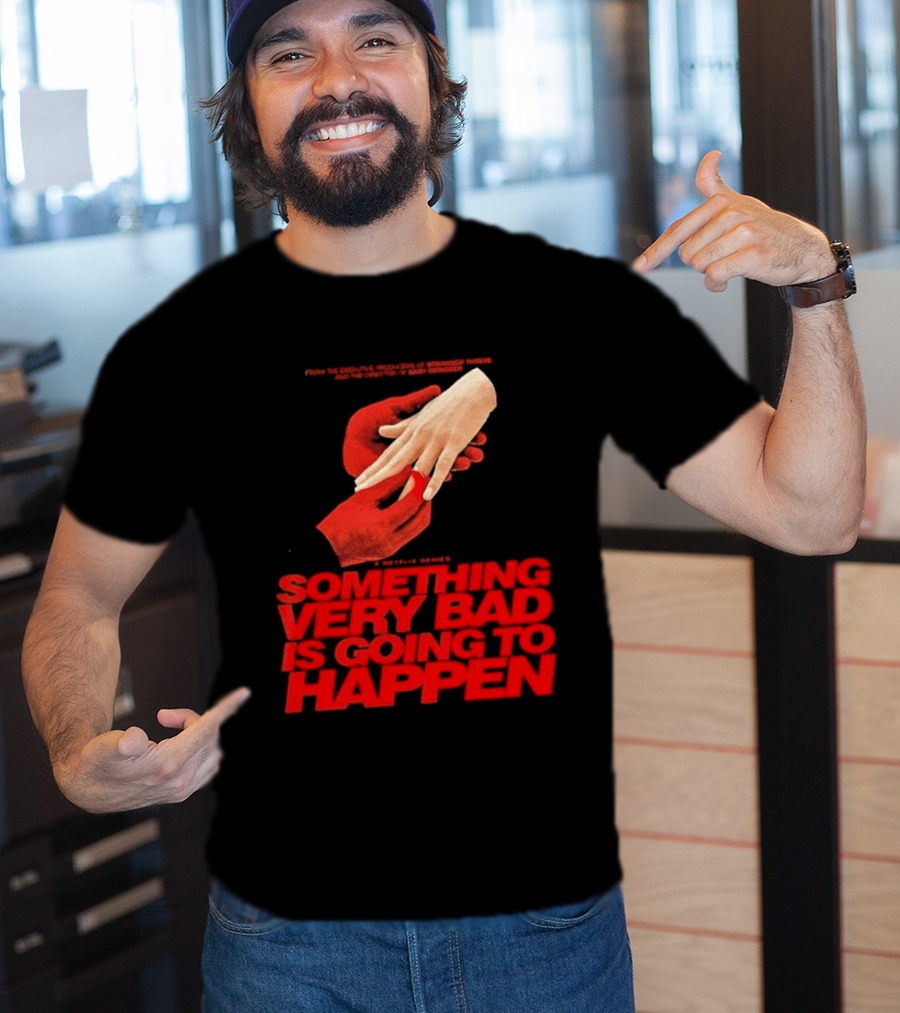 Something Very Bad Is Going To Happen Netflix Series March 26 2026 Hands Red T-Shirt