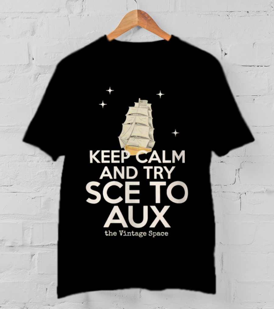 Keep Calm And Try Sce To Aux The Vintage Space T-Shirt