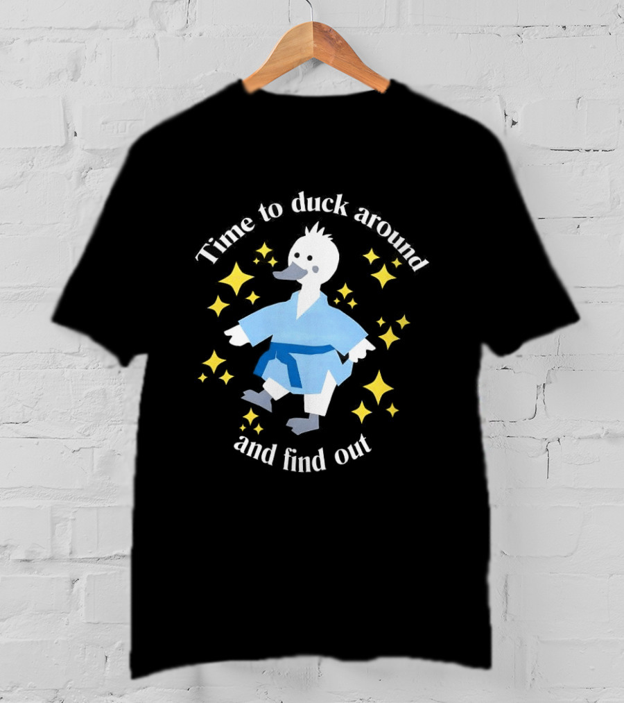 Time To Duck Around And Find Out Martial Arts Duck Fun T-Shirt