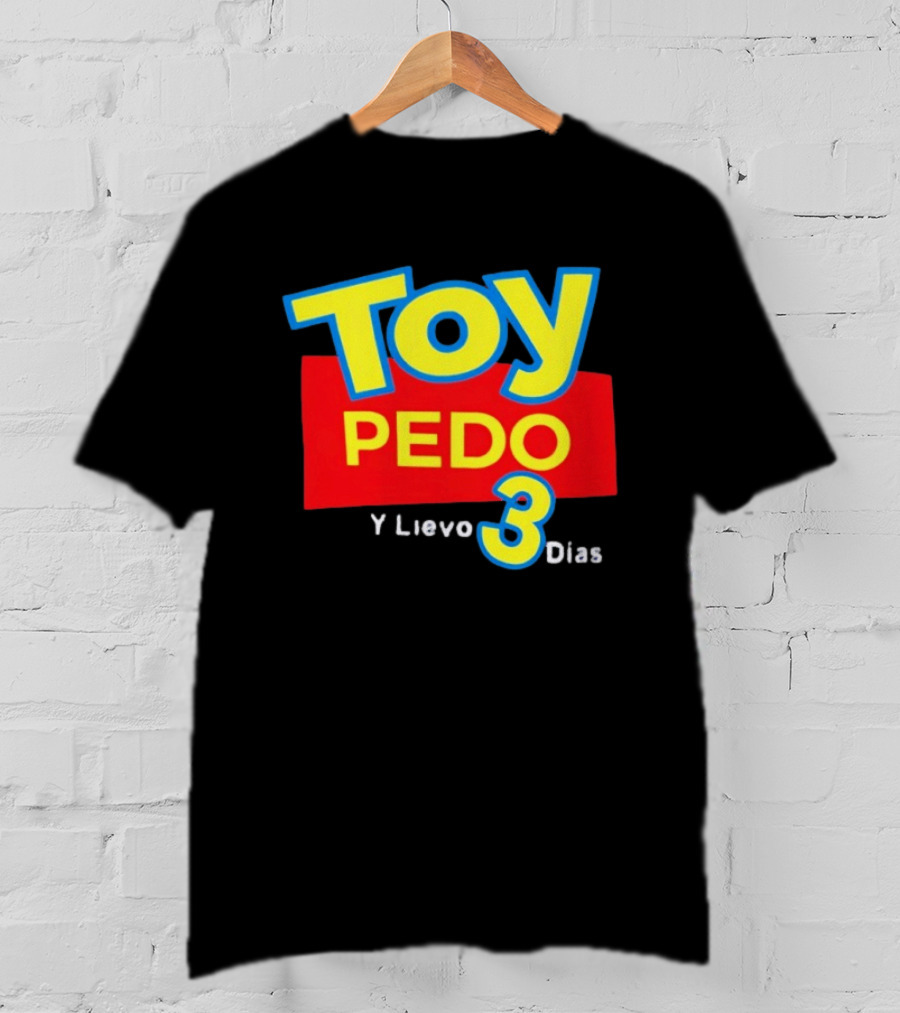TOY PEDO Y LIEVO 3 DIAS Toy Story Meme T-Shirt