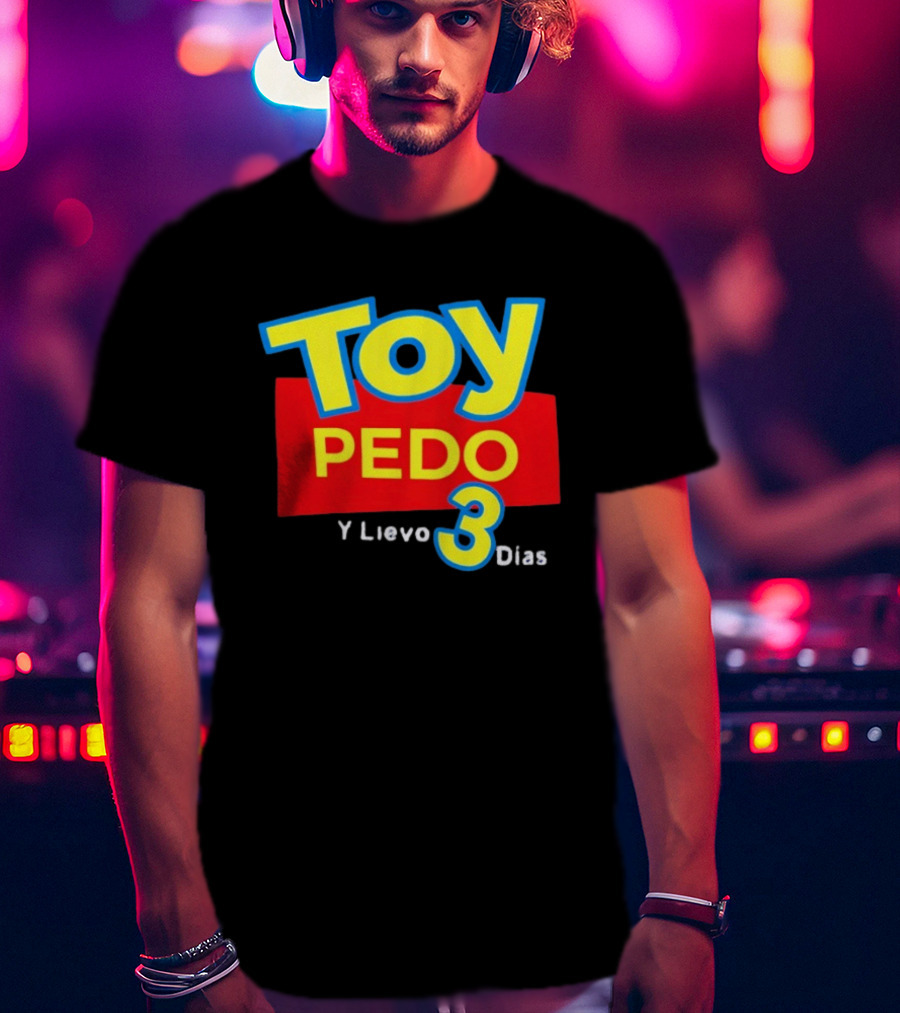 TOY PEDO Y LIEVO 3 DIAS Toy Story Meme T-Shirt