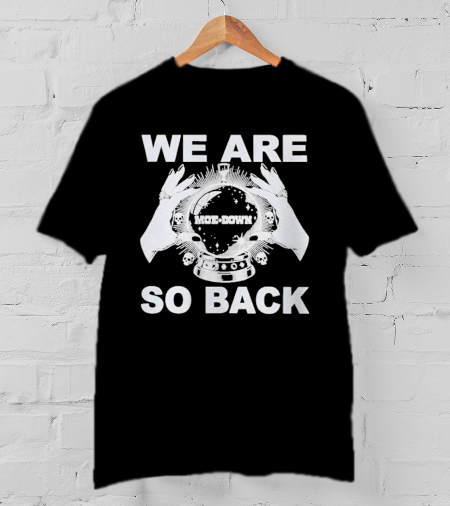 We Are So Back Moe Down 2026 T-Shirt