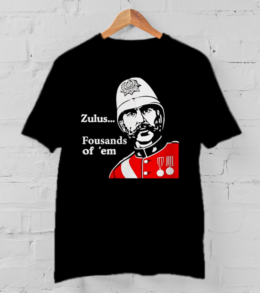 Zulus Fousands Of 'Em Military Officer Illustration Red Uniform White Helmet T-Shirt