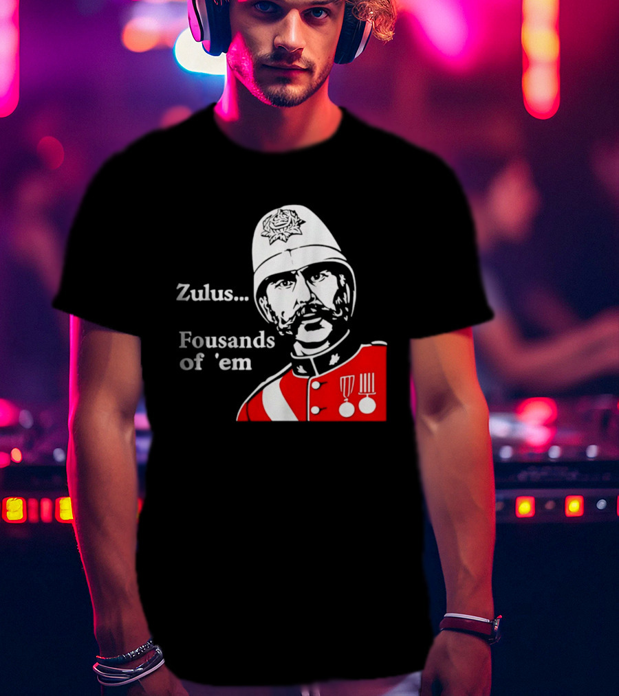 Zulus Fousands Of 'Em Military Officer Illustration Red Uniform White Helmet T-Shirt