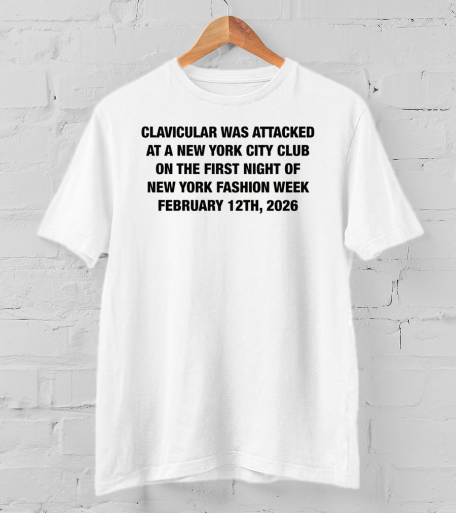 Clavicular Was Attacked At A New York City Club On The First Night Of New York Fashion Week February 12th 2026 T-Shirt
