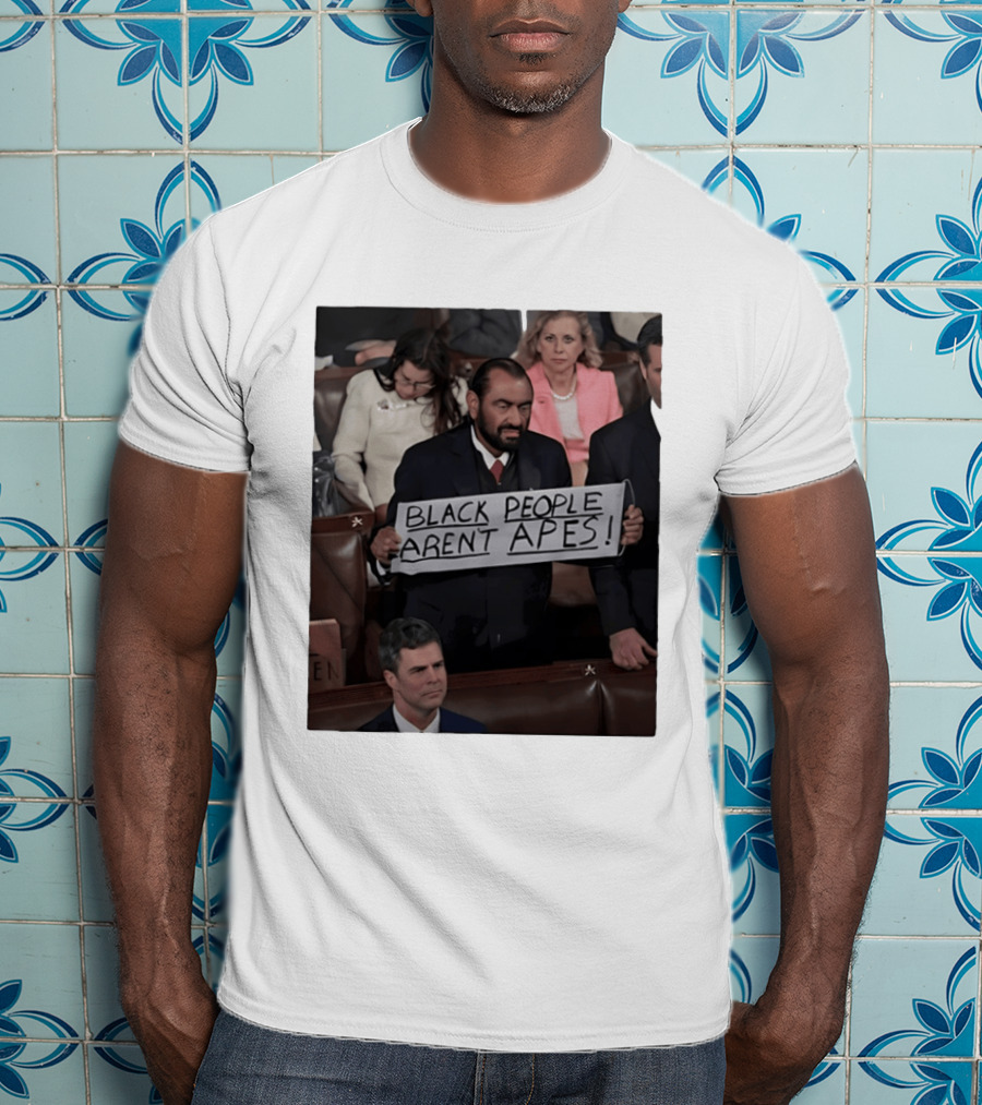 Black People Aren't Apes Sign At State Of The Union Congressman Al Green T-Shirt