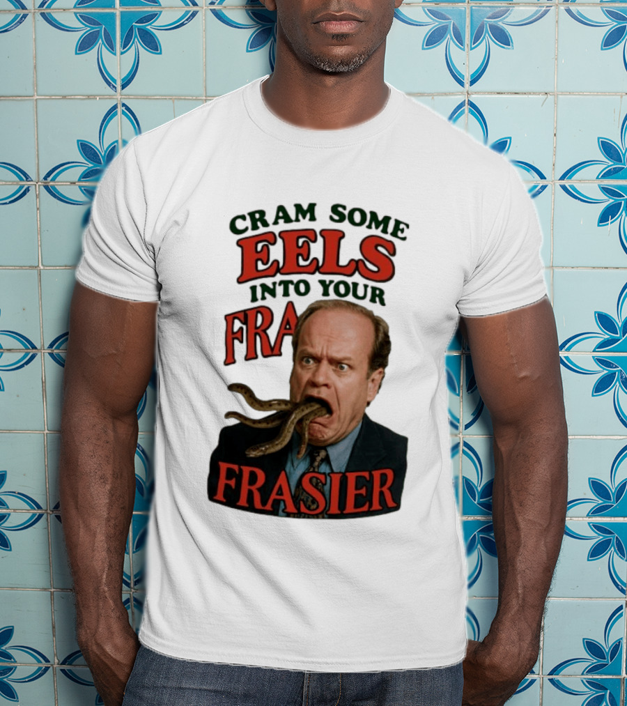 Cram Some Eels Into Your Frasier T-Shirt