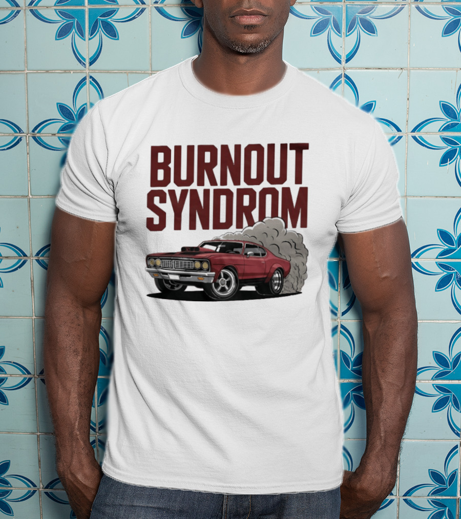 Burnout Syndrom Muscle Car Smoke Classic Vintage Racing T-Shirt