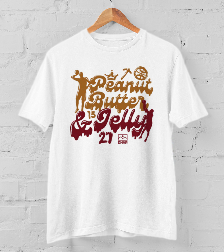 DNVR Peanut Butter And Jelly Basketball Crown 27 Nuggets Fans T-Shirt
