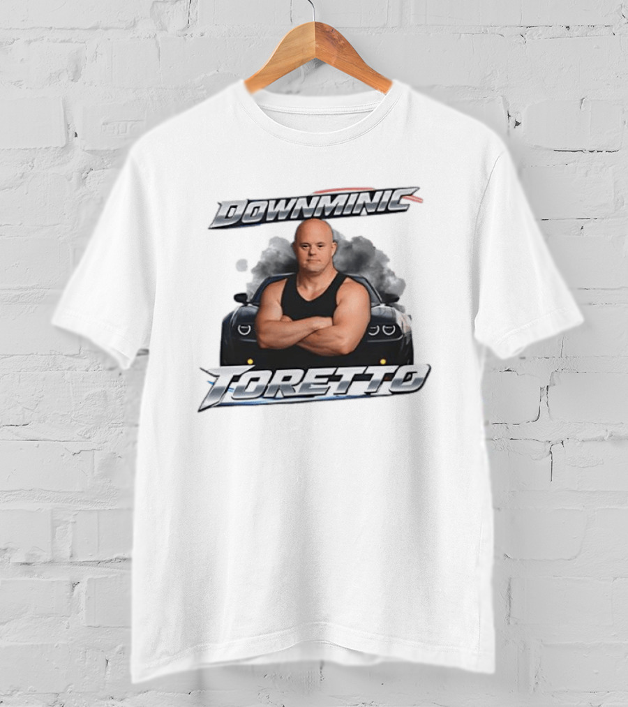 Downminic Toretto Dom X Down Syndrome Fast Muscle Car T-Shirt