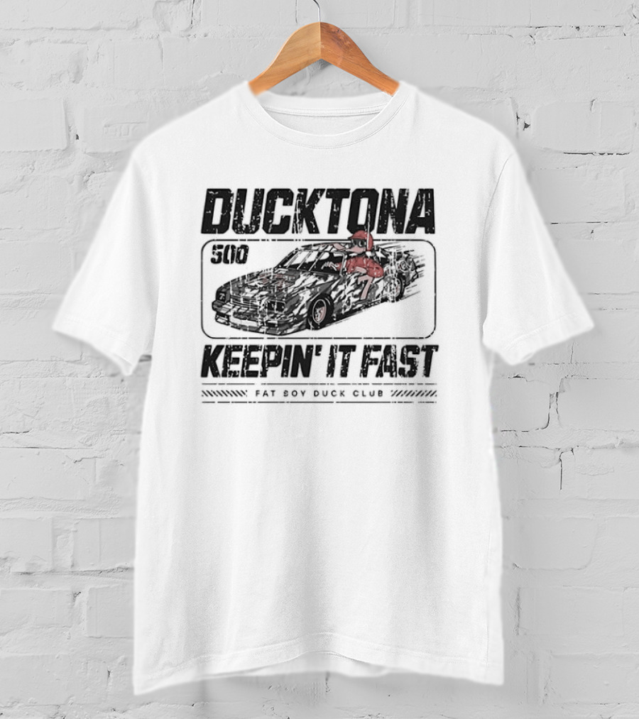 DUCKTONA 500 Keepin' It Fast Fat Boy Duck Club T-Shirt