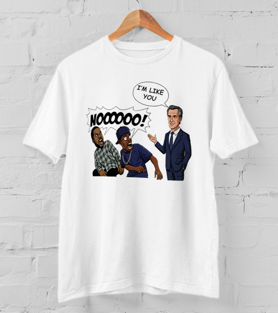 Gavin Newsom I'm Like You Nooooo Cartoon Meme Reaction T-Shirt